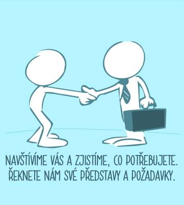 1. Navštívíme vás a zjistíme, co potřebujete.